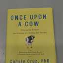 Once Upon a Cow: Eliminating Excuses and Settling for Nothing but Success Hardcover Book