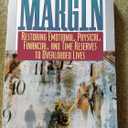 Margin : Restoring Emotional, Physical, Financial, and Time Reserves to Overloaded Lives