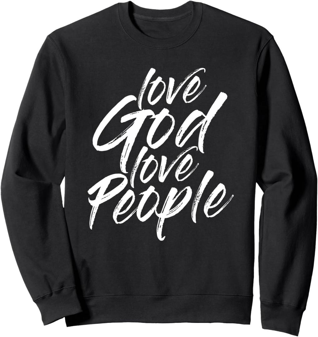 Love God Love People Funny Christian Gift For Men Women Kids Sweatshirt, XL, Black