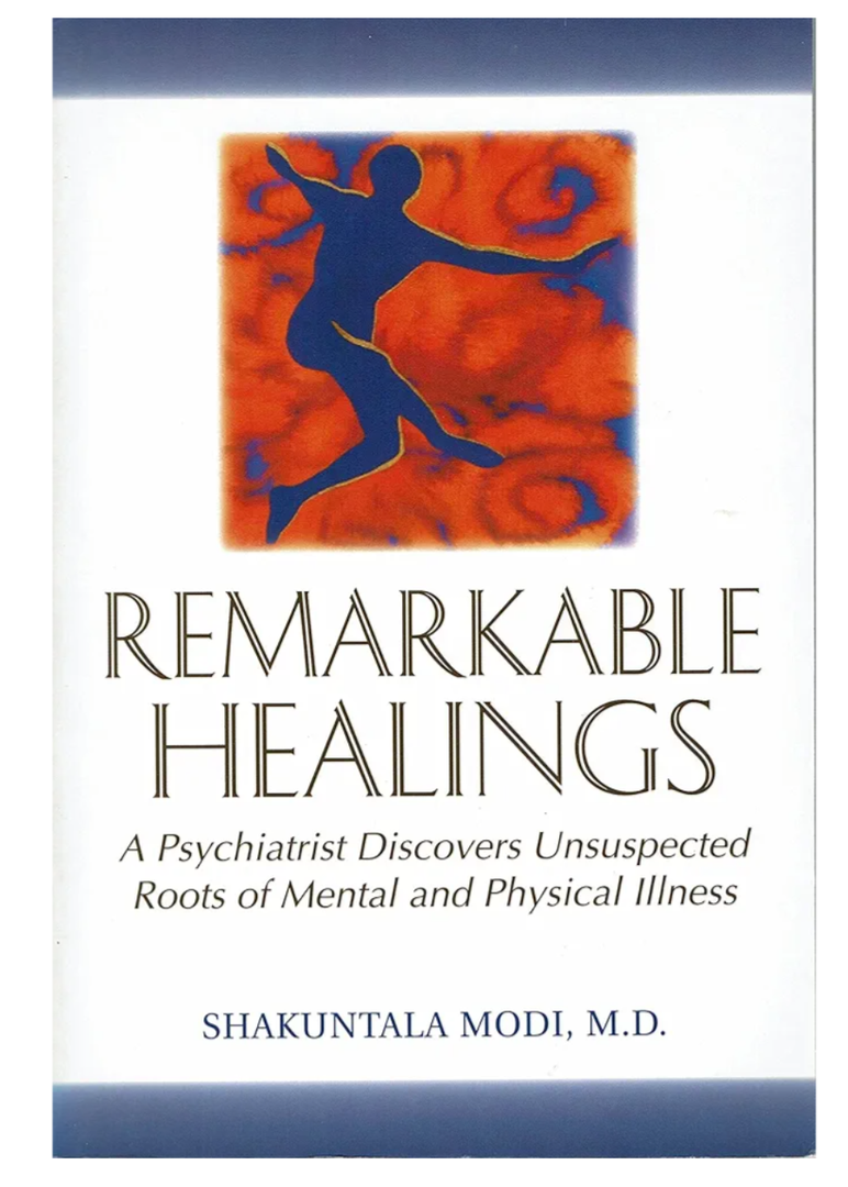 Remarkable Healings: A Psychiatrist Discovers Unsuspected Roots of Mental and Physical Illness
