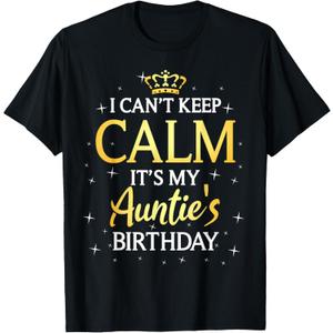 I Can't Keep Calm It's My Auntie Birthday Gift Bday Party T-Shirt. M Size