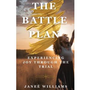 The Battle Plan: Experiencing Joy Through the Trial