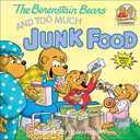The Berenstain Bears and Too Much Junk Food (First Time Books)