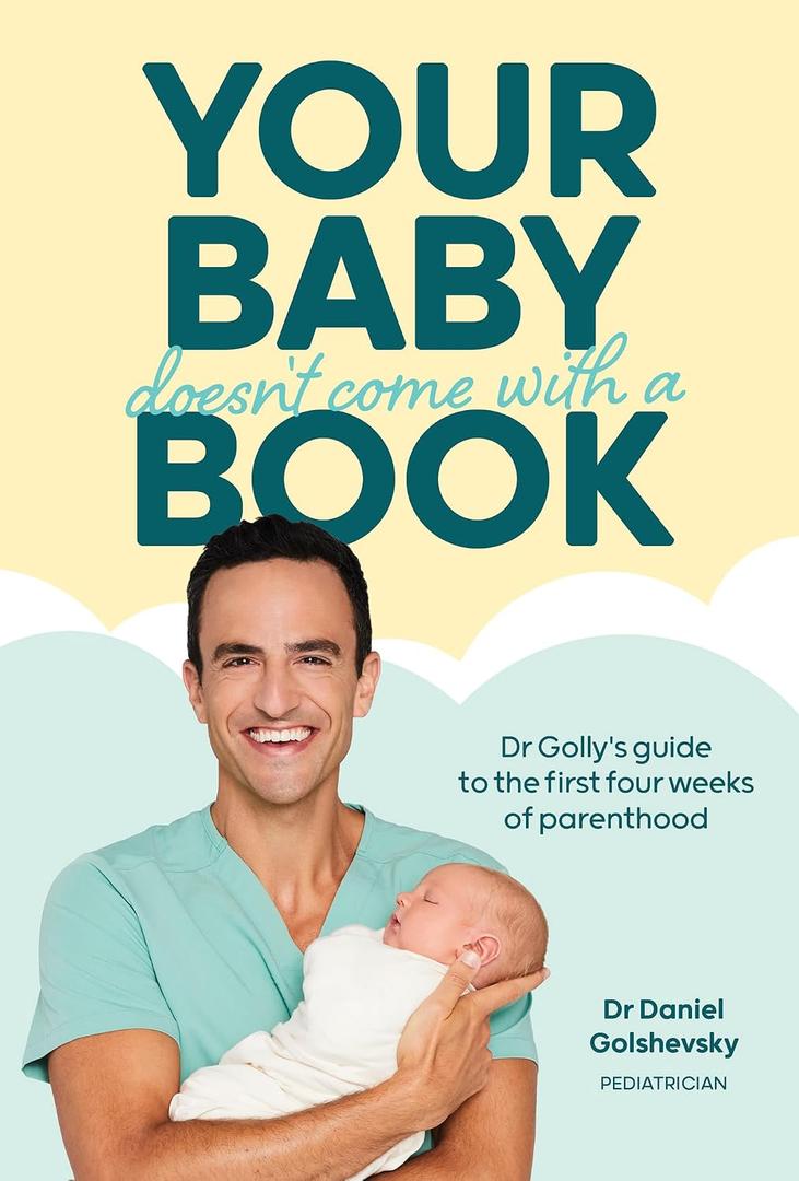 2 x Your Baby Doesn't Come with a Book: Dr Golly’s Guide to the First Four Weeks of Parenthood (Dr Golly Guides)
