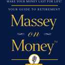 Massey on Money: How to Plan, Protect and Make Your Money Last for Life