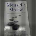 Mensch-Marks: Life Lessons of a Human RabbiWisdom for Untethered Times