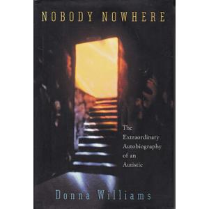 Nobody Nowhere: The Extraordinary Autobiography of an Autistic