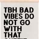 laveliabel Funny Classroom Poster Hanger Frame, Tbh Bad Vibes Banner Poster with Wood Hanger, Funny Humor Sarcastic Quote Wall Art Decor for Nursery School Classroom, 12x16inch