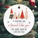 3 x Friend Ornaments for Women 2025 - If Everyone Had A Friend Like You, The World Would Be A Better Place, Friendship Ornaments for Christmas Tree, Meaningful for Friends Bestie Women
