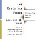 The Essential Forde: Distinguishing Law and Gospel (Lutheran Quarterly Books)(Paperback)