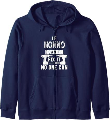 If Nonno Can't Fix It No One Can Italian Grandfather Grandpa Zip Hoodie, XL