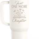 Book Lover Gifts for Women, Just One More Chapter Tumbler with Handle, Stainless Steel Insulated Coffee Travel Mug Cup, Gifts for Women Girls Bookworm on Christmas Birthday, 40oz