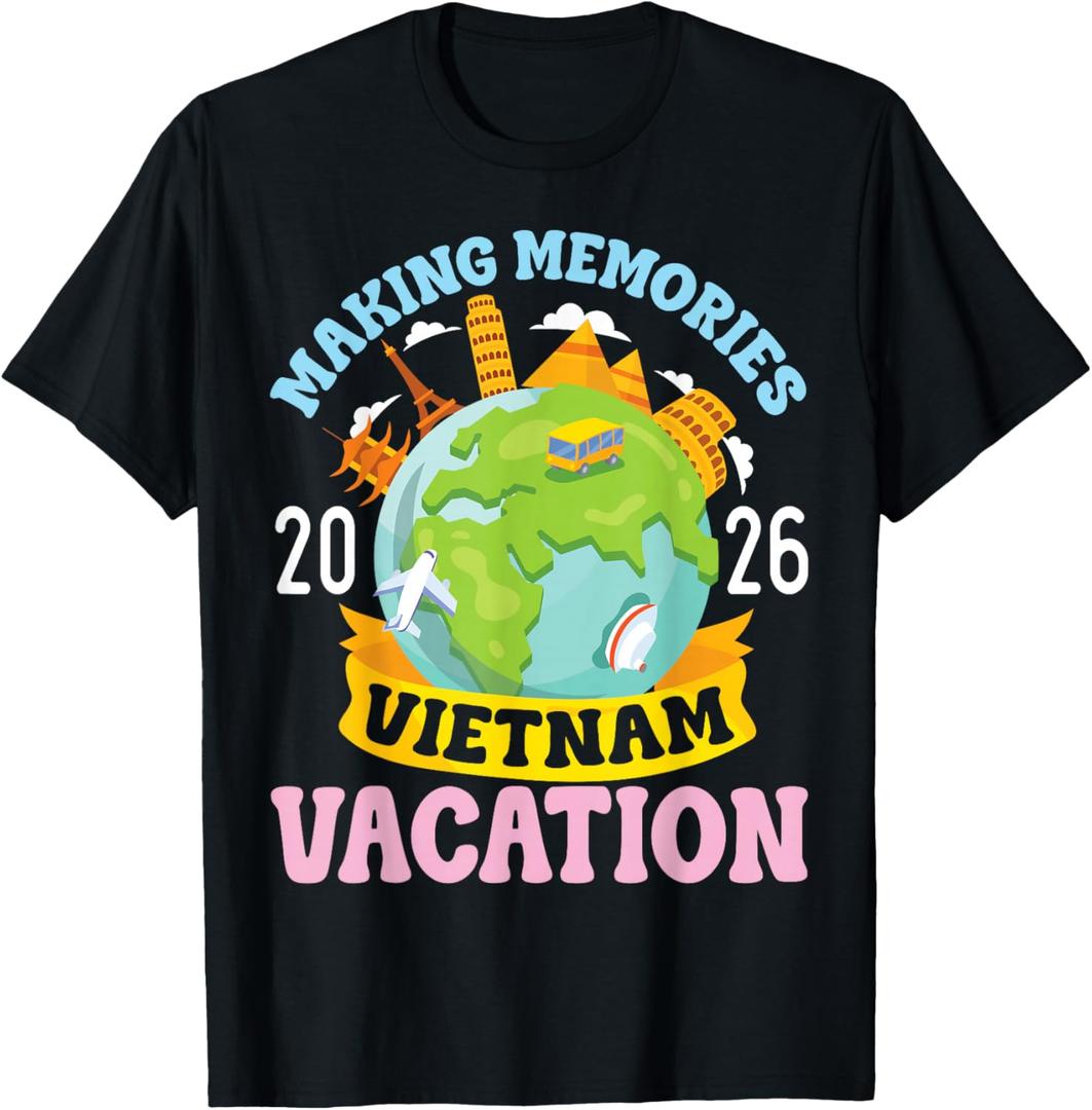 Vietnam Vacation 2026 Travel Making Memories Family Trip T-Shirt, S
