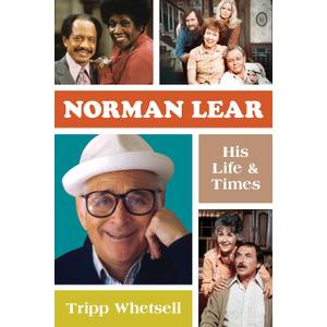 Norman Lear: His Life and Times