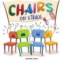 Chairs on Strike: A Funny, Rhyming, Read Aloud Kid's Book For Preschool, Kindergarten, 1st grade, 2nd grade, 3rd grade, 4th grade, or Early Readers