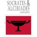 Socrates and Alcibiades: Four Texts: Plato's Alcibiades I & II, Symposium (212c-223a), Aeschines' Alcibiades (Focus Philosophical Library)