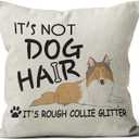 Decorative Rough Collie Pillow Cover - 18" X 18" Dog Pillow, Rough Collie Gifts, Dog Pillows, Farmhouse Home Decor, It's Not Dog Hair It's Rough Collie Glitter