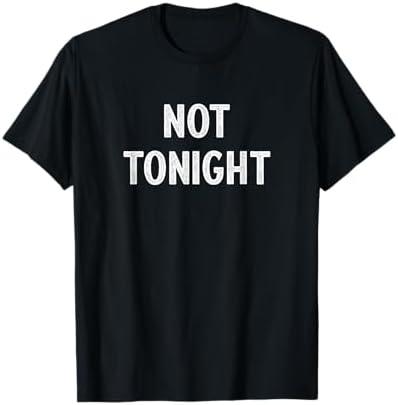 Not Tonight - Vintage Style - T-Shirt XL