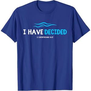 Water Immersion Baptism BAPTIZED; I Have Decided 2-Cor.5:17 T-Shirt, Size L