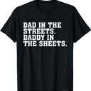 Dad In The Streets Daddy In The Sheets Apparel T-Shirt (Small, Black)