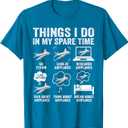 Funny Airplanes Lover Things I Do in My Spare Time Airplane T-Shirt M, Blue