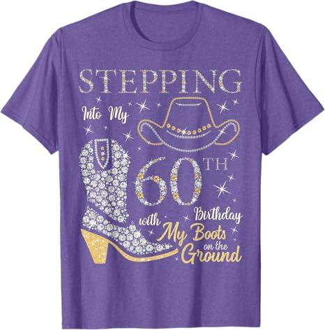Stepping Into My 60th Birthday With My Boots On The Ground T-Shirt (Purple Heather, Medium)
