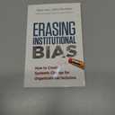 Erasing Institutional Bias: How to Create Systemic Change for Organizational Inclusion