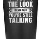 Emily gift Yet Despite The Look On My Face You're Still Talking 20oz Stainless Steel Tumbler - Funny Boss Gifts - Funny Sarcastic Tumblers For Women Men Coworker
