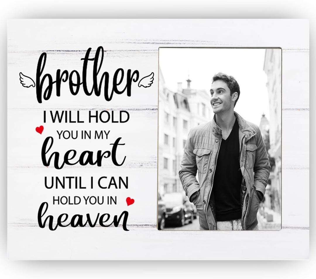 Brother, I Will Hold You in My Heart Until I Can Hold You in Heaven, Memorial Picture Frame Gift for Loss of Brother, Sympathy Gift for Loss of Brother, 4x6 inch Photo (8x10)