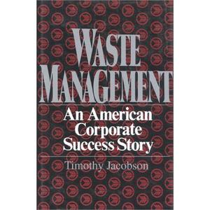Waste Management: An American Corporate Success Story