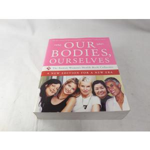 Our Bodies, Ourselves: A New Edition for a New Era, Paperback