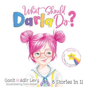 What Should Darla Do? Featuring the Power to Choose (The Power to Choose Series)