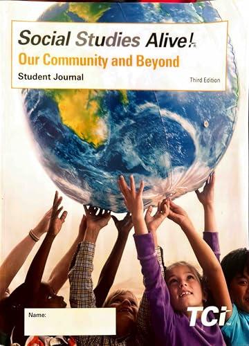 Social Studies Alive! Our Community and Beyond, Third Edition, Student Journal, by LLC Teacher´s Curriculum Institute (Author)