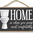 Honey Dew Gifts Home Decor, Home is Where You Poop Most Comfortably 7 inch by 10.5 inch Hanging Wall Art, Funny Inappropriate Sign, Housewarming Gifts, 75918