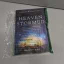 Heaven Stormed: A Heavenly Encounter Reveals Your Assignment in the End Time Outpouring and Tribulation (An NDE Collection)