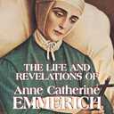 The Life and Revelations of Anne Catherine Emmerich, Vol. 2 (Paperback)