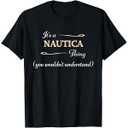 It's a NAUTICA Thing, You Wouldn't Understand | Name Gift - T-Shirt, S, Black