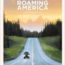 Roaming America: Exploring All the National Parks Hardcover