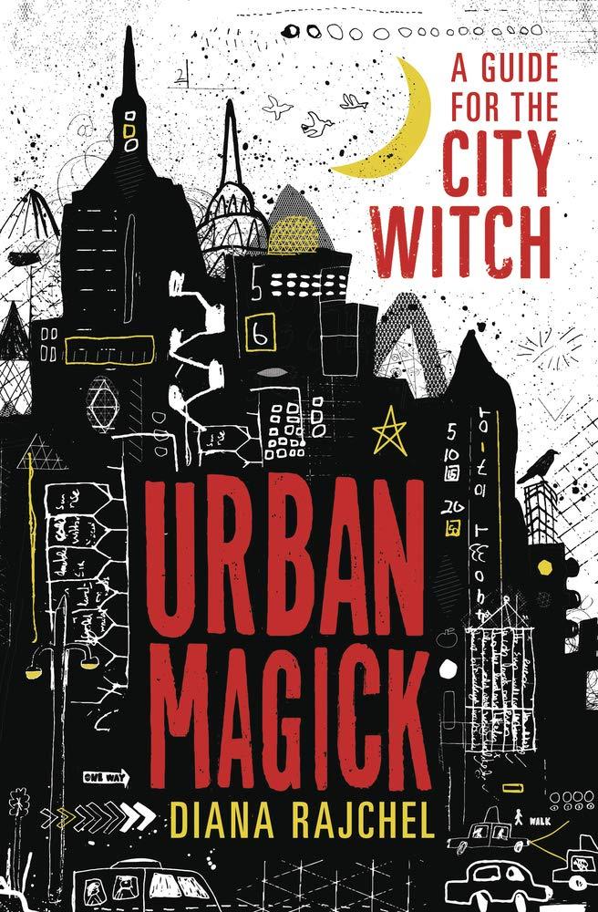 Urban Magick: A Guide for the City Witch Urban Magick: A Guide for the City Witch