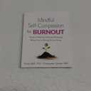 Mindful Self-Compassion for Burnout: Tools to Help You Heal and Recharge When You're Wrung Out by Stress