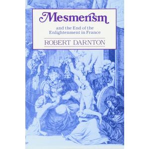 Mesmerism and the End of the Enlightenment in France