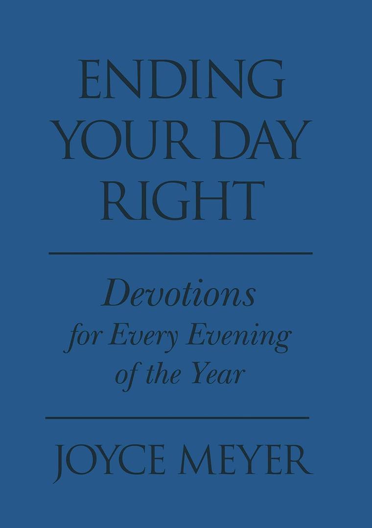 Ending Your Day Right: Devotions for Each Evening of the Year