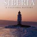 Siberia: A Cultural History (Landscapes of the Imagination)