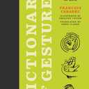 Dictionary of Gestures: Expressive Comportments and Movements in Use around the World