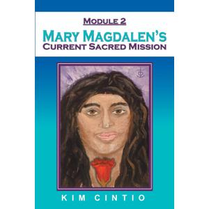 Module 2 Mary Magdalens Current Sacred Mission