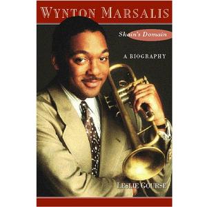 Wynton Marsalis: Skain's Domain: A Biography