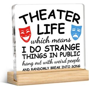 Theater Gifts Desk Decor Theater Life Acrylic Desk Plaque Sign Gift for Drama Theatre Performer Actor