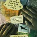 The Search for the Pink-Headed Duck Hardcover – January 1, 1991 by Rory Nugent (Author)
