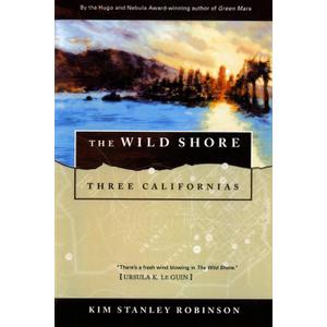 The Wild Shore: Three Californias