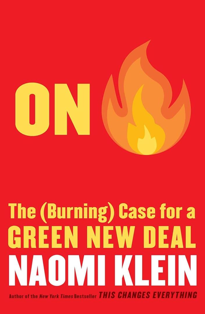 [Naomi Klein] On Fire: The (Burning) Case for a Green New Deal